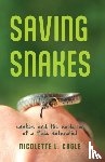 Cagle, Nicolette L. - Saving Snakes