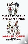 Condé, Maryse - Last of the African Kings