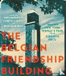 James-Chakraborty, Kathleen, Kuenzli, Katherine M., Green, Bryan Clark - The Belgian Friendship Building