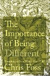 Foss, Chris - The Importance of Being Different