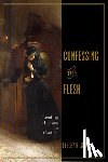 Higgins, Lesley - Confessing the Flesh