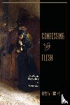 Higgins, Lesley - Confessing the Flesh