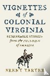Tarter, Brent - Vignettes of Colonial Virginia