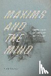 Swartz, Kelly - Maxims and the Mind