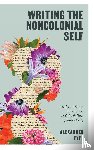 Fyfe, Alexander - Writing the Noncolonial Self
