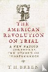 Breen, Timothy Hall - The American Revolution on Trial
