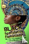 Jones, Cassandra L - Black Speculative Feminisms