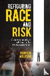 Wolfson, Roberta - Refiguring Race and Risk