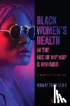 Lewis, Nghana Tamu - Black Women's Health in the Age of Hip Hop and HIV/AIDS