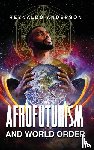 Anderson, Reynaldo - Afrofuturism and World Order