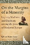 Shoham-Steiner, Ephraim - On the Margins of a Minority