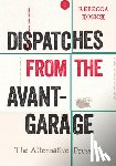 Kosick, Rebecca - Dispatches from the Avant-Garage