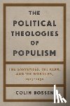 Bossen, Colin - The Political Theologies of Populism