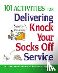Thomas, Ann, Applegate, Jill - 101 Activities for Delivering Knock Your Socks Off Service