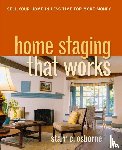 Osborne, Starr C. - Home Staging That Works
