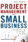 Phillips, Joseph - Project Management for Small Business