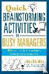 Miller, Brian - Quick Brainstorming Activities for Busy Managers