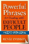 Evenson, Renee - Powerful Phrases for Dealing with Difficult People