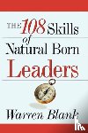 BLANK, Warren - The 108 Skills of Natural Born Leaders
