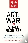 Sheetz-Runkle, Becky - The Art of War for Small Business: Defeat the Competition and Dominate the Market with the Masterful Strategies of Sun Tzu