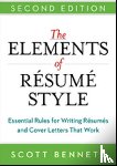 Bennett, Scott - The Elements of Resume Style: Essential Rules for Writing Resumes and Cover Letters That Work