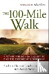 FLAUM, Sander A., FLAUM, Jonathon A., FLAUM, Mechele, GLENN, John - The 100-Mile Walk - A Father and Son on a Quest to Find the Essence of Leadership