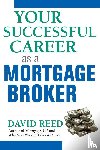 Reed, David - Your Successful Career as a Mortgage Broker