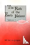  - The Faith of the Early Fathers: Volume 1