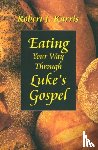 Karris, Robert J. - Eating Your Way Through Luke's Gospel