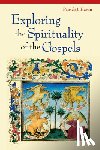 Hartin, Patrick J. - Exploring the Spirituality of the Gospels