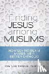 Duffner, Jordan Denari - Finding Jesus among Muslims