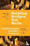 Burke, John Francis - Building Bridges, Not Walls - Construyamos puentes, no muros