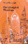 Kavanagh, Aidan - On Liturgical Theology
