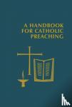  - A Handbook for Catholic Preaching