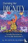 Claassens, L. Juliana M. - Claiming Her Dignity