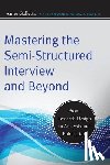 Galletta, Anne - Mastering the Semi-Structured Interview and Beyond