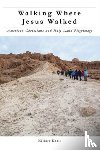 Kaell, Hillary - Walking Where Jesus Walked