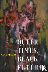 Keeling, Kara - Queer Times, Black Futures