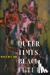 Keeling, Kara - Queer Times, Black Futures