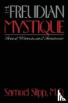 Slipp, Samuel - The Freudian Mystique