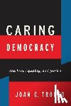 Tronto, Joan C. - Caring Democracy