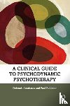 Abrahams, Deborah, Rohleder, Poul - A Clinical Guide to Psychodynamic Psychotherapy