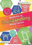 Thorne, Sally - Becoming an Outstanding History Teacher