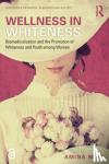 Mire, Amina (Carleton University, Canada) - Wellness in Whiteness