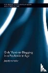 Keller, Jessalynn (Middlesex University London - Girls' Feminist Blogging in a Postfeminist Age