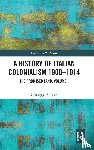 Finaldi, Giuseppe - A History of Italian Colonialism 1900-1914