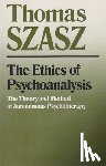 Szasz, Thomas - The Ethics of Psychoanalysis