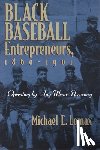 Lomax, Michael E. - Black Baseball Entrepreneurs, 1860-1901: Operating by Any Means Necessary
