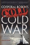 Boskin, Joseph - Corporal Boskin's Cold Cold War