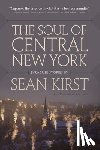 Kirst, Sean - The Soul of Central New York